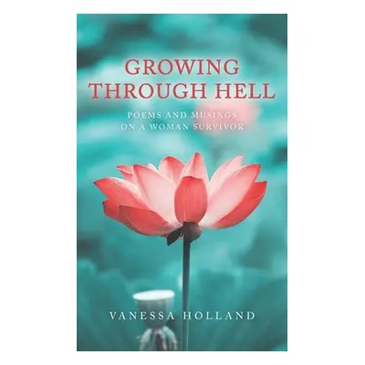 "Growing Through Hell" - "" ("Holland Vanessa")(Paperback)