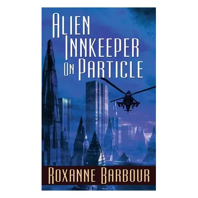 "Alien Innkeeper on Particle" - "" ("Barbour Roxanne")(Paperback)