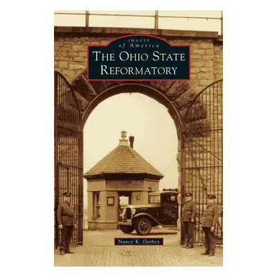 "The Ohio State Reformatory" - "" ("Darbey Nancy K.")(Pevná vazba)