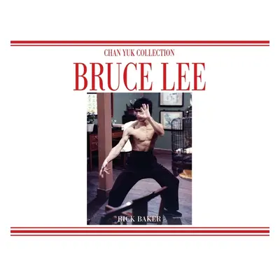 "Bruce Lee The Chan Yuk Collection Variant 2 Landscape Edition" - "" ("Baker Ricky")(Pevná vazba