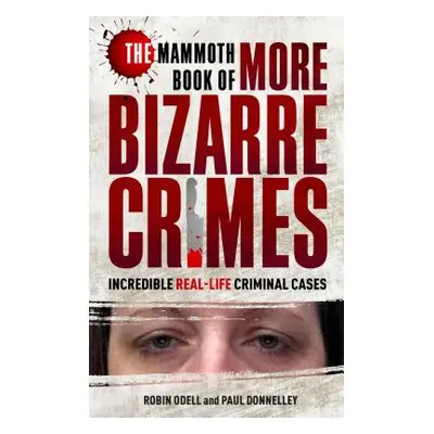 "The Mammoth Book of More Bizarre Crimes" - "" ("Odell Robin")(Paperback)