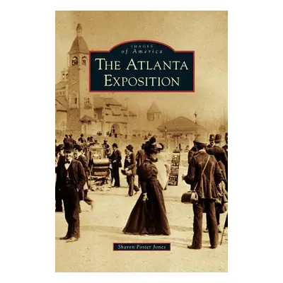 "Atlanta Exposition" - "" ("Jones Sharon Foster")(Pevná vazba)