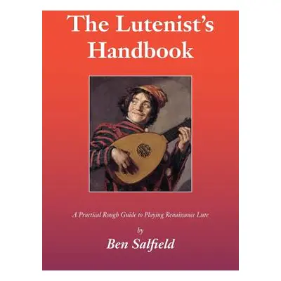 "The Lutenist's Handbook" - "" ("Salfield Ben")(Paperback)