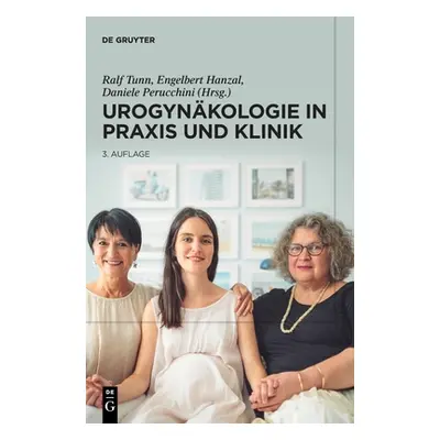 "Urogynkologie in Praxis Und Klinik" - "" ("Tunn Ralf")(Pevná vazba)