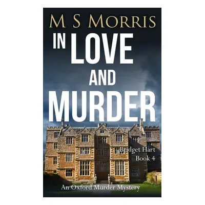 "In Love And Murder: An Oxford Murder Mystery" - "" ("Morris M. S.")(Paperback)