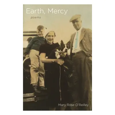 "Earth, Mercy" - "" ("O'Reilley Mary Rose")(Paperback)