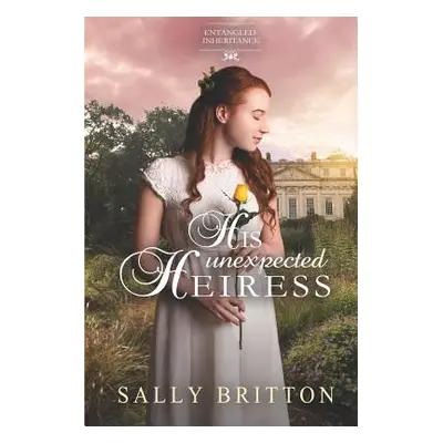 "His Unexpected Heiress" - "" ("Britton Sally")(Paperback)