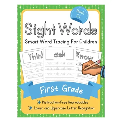 "Dolch First Grade Sight Words: Smart Word Tracing For Children. Distraction-Free Reproducibles 