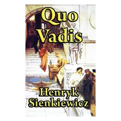 "Quo Vadis" - "" ("Sienkiewicz Henryk K.")(Pevná vazba)