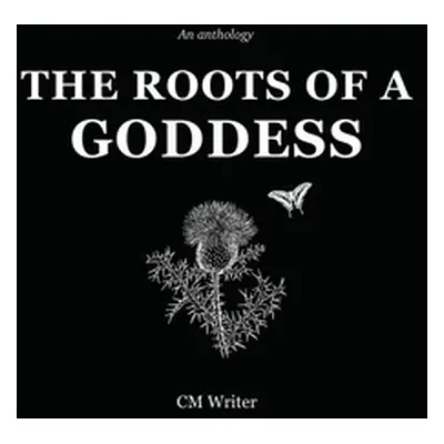 "The Roots of a Goddess: An Anthology" - "" ("Wood Cassandra MacKenzie")(Paperback)