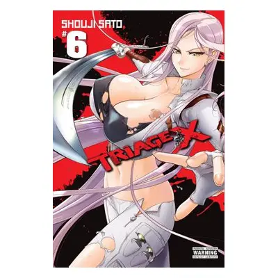 "Triage X, Vol. 6" - "" ("Sato Shouji")(Paperback)