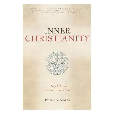 "Inner Christianity: A Guide to the Esoteric Tradition" - "" ("Smoley Richard")(Paperback)