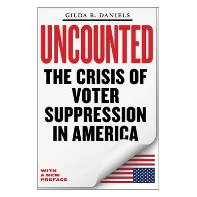 "Uncounted: The Crisis of Voter Suppression in America" - "" ("Daniels Gilda R.")(Paperback)