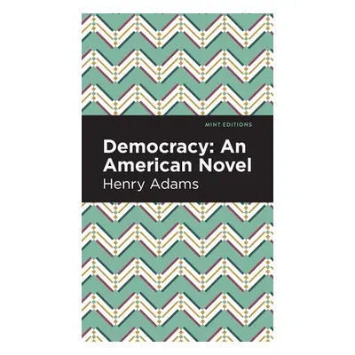 "Democracy: An American Novel" - "" ("Adams Henry")(Pevná vazba)