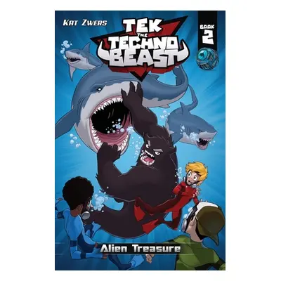 "Tek, the Techno Beast, Book 2, Alien Treasure: Alien Treasure" - "" ("Zwers Kat")(Paperback)