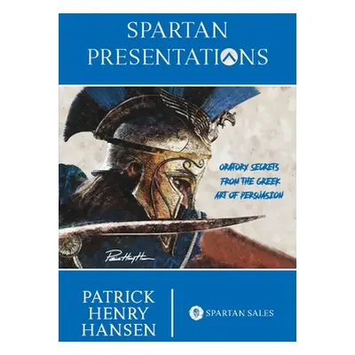 "Spartan Presentations" - "" ("Hansen Patrick Henry")(Paperback)