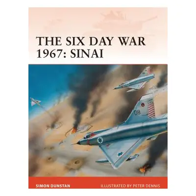 "The Six Day War 1967: Sinai" - "" ("Dunstan Simon")(Paperback)