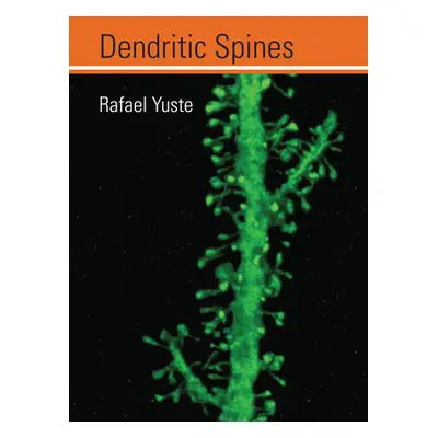 "Dendritic Spines" - "" ("Yuste Rafael")(Pevná vazba)