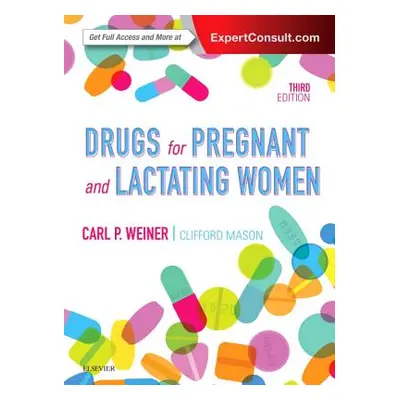 "Drugs for Pregnant and Lactating Women" - "" ("Weiner Carl")(Pevná vazba)