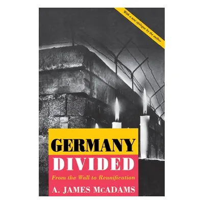 "Germany Divided: From the Wall to Reunification" - "" ("McAdams A. James")(Paperback)