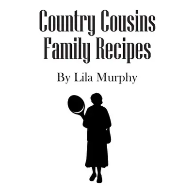 "Country Cousins Family Recipes" - "" ("Murphy Lila")(Paperback)