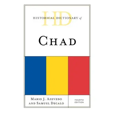 "Historical Dictionary of Chad, Fourth Edition" - "" ("Azevedo Mario J.")(Pevná vazba)