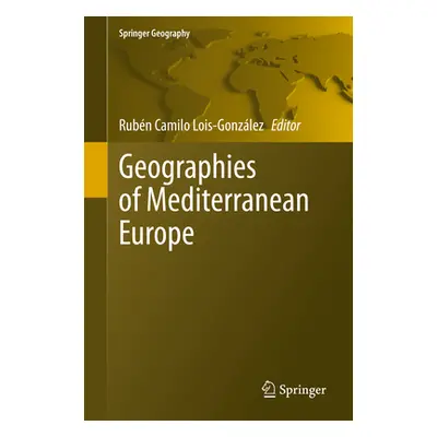 "Geographies of Mediterranean Europe" - "" ("Lois-Gonzlez Rubn Camilo")(Pevná vazba)