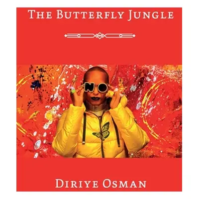 "The Butterfly Jungle" - "" ("Osman Diriye")(Pevná vazba)