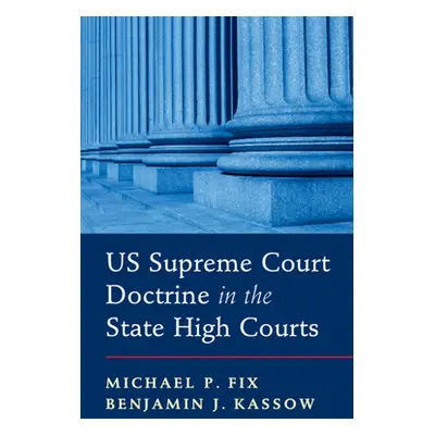 "Us Supreme Court Doctrine in the State High Courts" - "" ("Fix Michael P.")(Paperback)