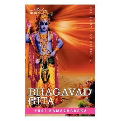 "The Bhagavad Gita" - "" ("Yogi Ramacharaka Ramacharaka")(Paperback)