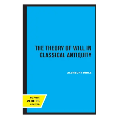 "The Theory of Will in Classical Antiquity" - "" ("Dihle Albrecht")(Paperback)