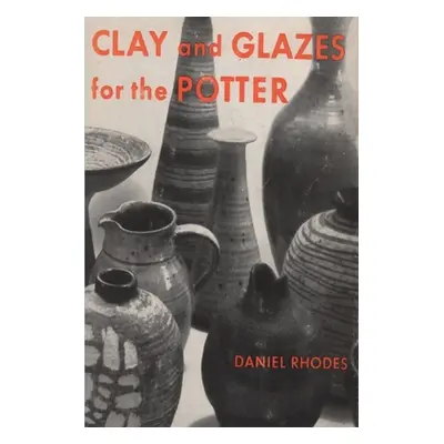 "Clay and Glazes for the Potter" - "" ("Rhodes Daniel")(Paperback)