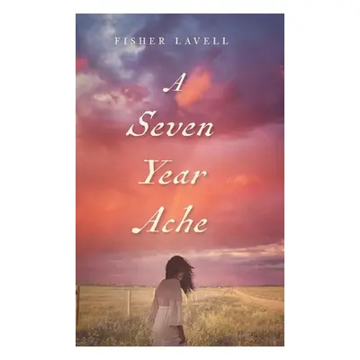 "A Seven Year Ache" - "" ("Lavell Fisher")(Pevná vazba)