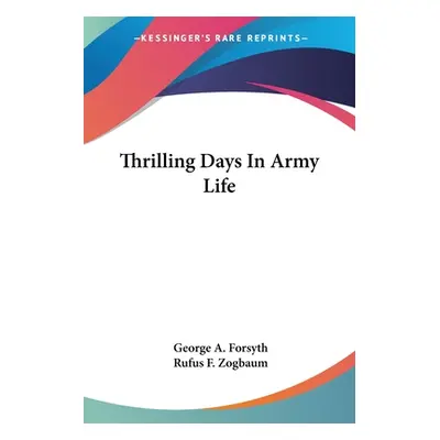 "Thrilling Days In Army Life" - "" ("Forsyth George a.")(Paperback)