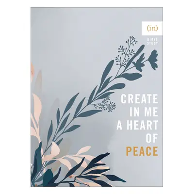 "Create in Me a Heart of Peace" - "" ("(in)Courage")(Paperback)