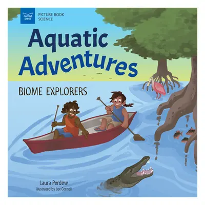 "Aquatic Adventures: Biome Explorers" - "" ("Perdew Laura")(Paperback)