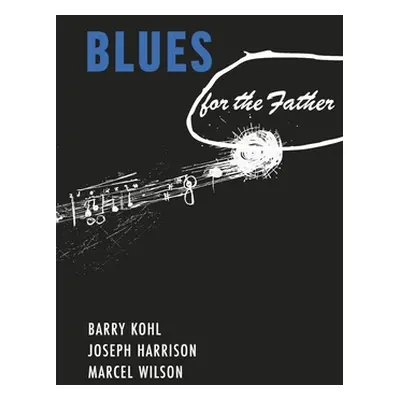 "Blues for the Father" - "" ("Kohl Barry")(Paperback)