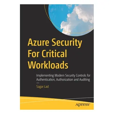 "Azure Security for Critical Workloads: Implementing Modern Security Controls for Authentication