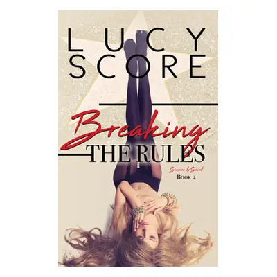 "Breaking the Rules" - "" ("Score Lucy")(Paperback)