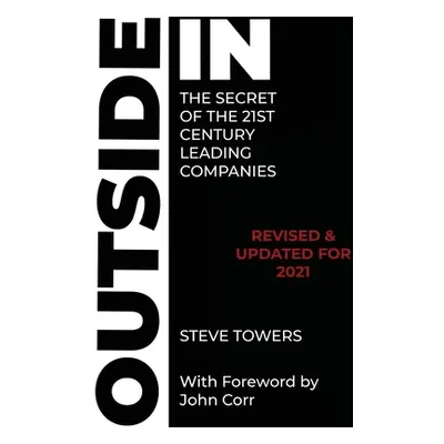 "Outside-In the Secret of the 21st Century Leading Companies" - "" ("Towers Steve")(Paperback)