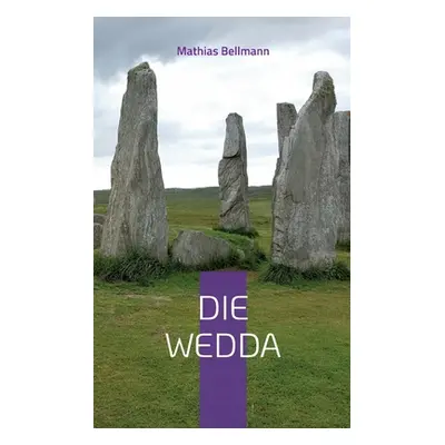 "Die Wedda: Visionen Wanaheims" - "" ("Bellmann Mathias")(Paperback)