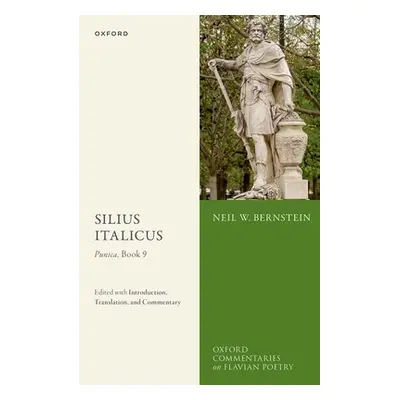 "Silius Italicus: Punica, Book 9: Edited with Introduction, Translation, and Commentary" - "" ("