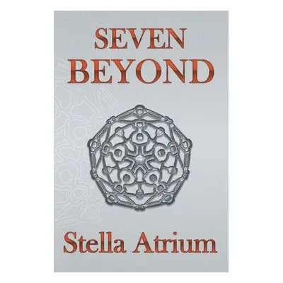 "Seven Beyond" - "" ("Atrium Stella")(Paperback)