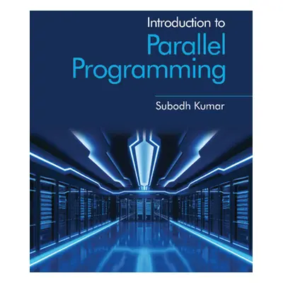 "Introduction to Parallel Programming" - "" ("Kumar Subodh")(Paperback)