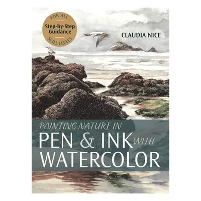 "Painting Nature in Pen & Ink with Watercolor" - "" ("Nice Claudia")(Pevná vazba)