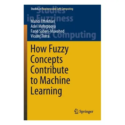 "How Fuzzy Concepts Contribute to Machine Learning" - "" ("Eftekhari Mahdi")(Paperback)