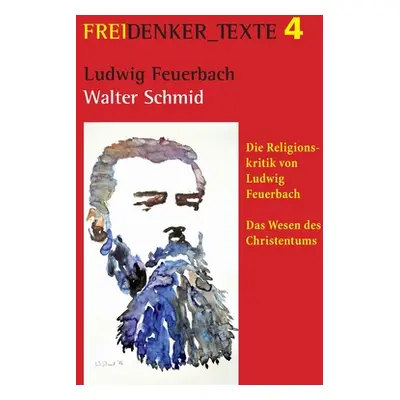 "Ludwig Feuerbach: Die Religionskritik von Ludwig Feuerbach Das Wesen des Christentums" - "" ("S