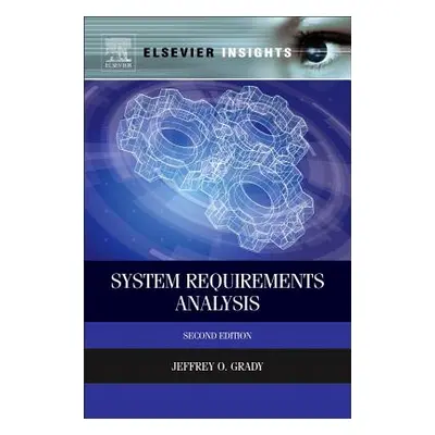 "System Requirements Analysis" - "" ("Grady Jeffrey O.")(Pevná vazba)