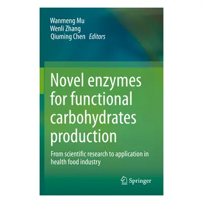 "Novel Enzymes for Functional Carbohydrates Production: From Scientific Research to Application 