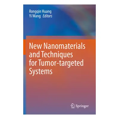 "New Nanomaterials and Techniques for Tumor-Targeted Systems" - "" ("Huang Rongqin")(Paperback)